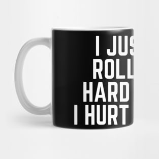 Eye Roll Joke - I Just Eye Rolled So Hard I Think I Hurt Myself - Sarcastic Saying Sarcasm Gift Mug